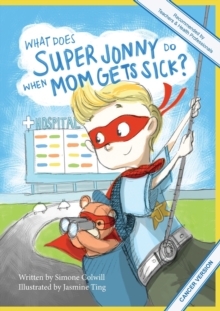 Image for What does Super Jonny do when mom gets sick?  : an empowering tale