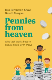 Image for Pennies from Heaven: Why Cash Works Best To Ensure All Children Thrive