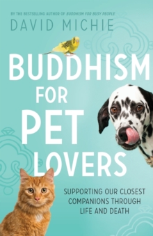 Image for Buddhism for Pet Lovers : Supporting our Closest Companions through Life and Death