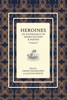 Image for Heroines Anthology : An Anthology of Short Fiction and Poetry: Vol 3