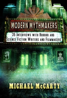 Image for Modern Mythmakers : 35 Interviews with Horror & Science Fiction Writers and Filmmakers