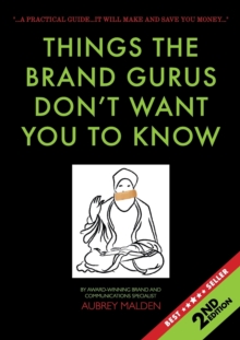 Image for Things the Brand Gurus don't want you to know (2nd Edition)
