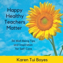 Image for Happy Healthy Teachers Matter - 34 Well-Being Tips
