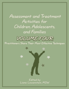 Image for Assessment and Treatment Activities for Children, Adolescents, and Families : Volume 4: Practitioners Share Their Most Effective Techniques