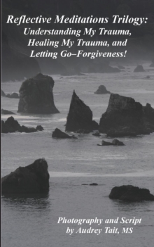 Image for Reflective Meditations : Unraveling My Trauma, Healing My Trauma, and Letting Go-Forgiveness