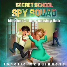 Image for Mission 4 - Hair-Raising Hair : A Fun Rhyming Spy Children's Picture Book for Ages 4-6