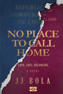 Image for No Place To Call Home : Love, Loss, Belonging