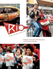 Image for The Rio Tape/Slide Archive  : radical community photography in Hackney in the 80s