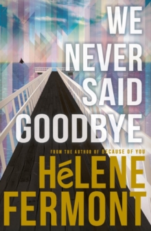 We Never Said Goodbye