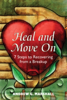Image for Heal and Move On: 7 Steps to Recovering from a Breakup