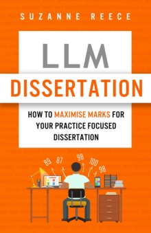 Image for Llm Dissertation: How to Maximise Marks for Your Practice Focused Dissertation