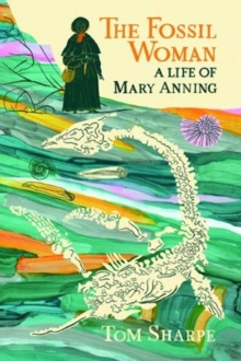 Image for The Fossil Woman : A Life of Mary Anning