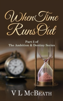 Image for When Time Runs Out : Part 3 of The Ambition & Destiny Series