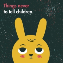 Image for Things Never to Tell Children