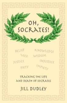 Image for Oh, Socrates! : Tracking the life and death of Socrates