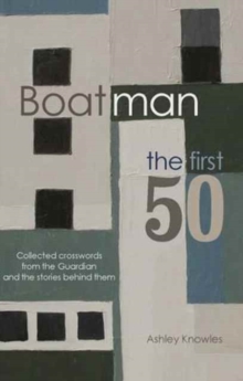 Boatman – The First 50: Collected Crosswords from the Guardian and the Stories Behind Them