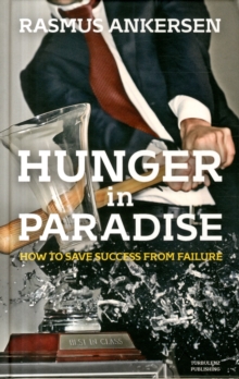 Image for Hunger in Paradise : How to Save Success from Failure