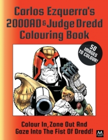 Image for Carlos Ezquerra's 2000ad & Judge Dredd Colouring Book : Colour In, Zone Out and Gaze Into the Fist of Dredd!