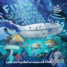 Image for Finn the Fortunate Tiger Shark and His Fantastic Friends : Learn How to Protect Our Oceans with Finn