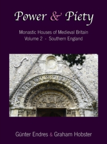 Image for Power and Piety : Monastic Houses of Medieval Britain - Volume 2 - Southern England