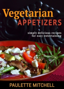 Image for Vegetarian Appetizers: Simply Delicious Recipes for Easy Entertaining