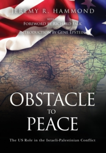 Image for Obstacle to Peace : The US Role in the Israeli-Palestinian Conflict