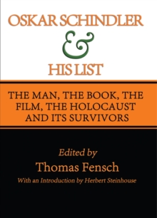 Image for Oskar Schindler and His List: The Man, The Book, The Film, The Holocaust and Its Survivors