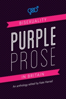 Image for Purple prose  : bisexuality in Britain