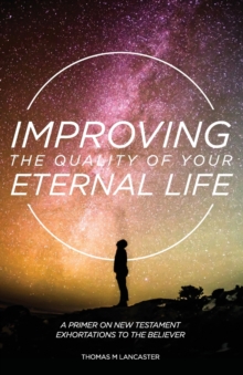 Image for Improving the Quality of Your Eternal Life