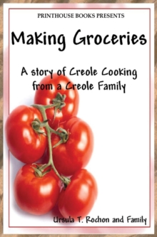 Image for Making Groceries : A story of Creole Cooking from a Creole family