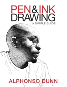 Pen and Ink Drawing: A Simple Guide