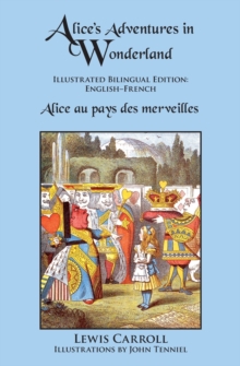 Image for Alice's Adventures in Wonderland : Illustrated Bilingual Edition: English-French