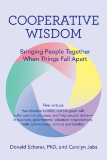 Image for Cooperative Wisdom : Bringing People Together When Things Fall Apart
