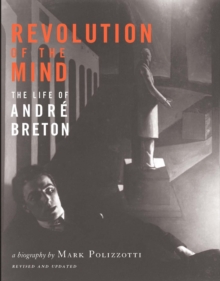 Image for Revolution of the Mind: The Life of Andre Breton