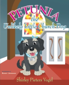 Image for Petunia the Unlikely Little Church Dog