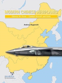 Modern Chinese Warplanes: Chinese Air Force – Aircraft and Units