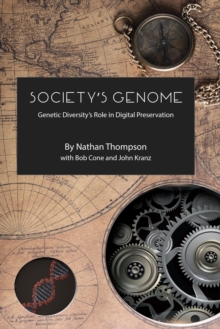Image for Society's Genome: Genetic Diversity's Role in Digital Preservation