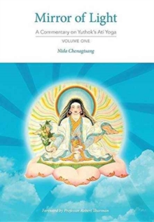 Image for Mirror of Light : A Commentary on Yuthok's Ati Yoga, Volume One