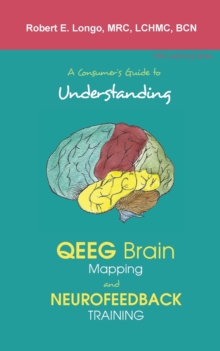 Image for A Consumer's Guide to Understanding QEEG Brain Mapping and Neurofeedback Training