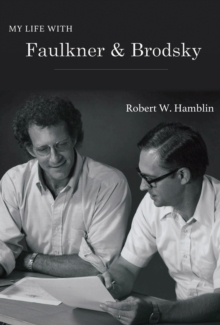 My Life with Faulkner and Brodsky