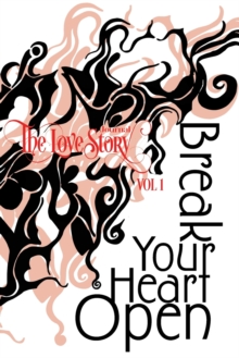 Image for The Love Story Journal : Break Your Heart Open