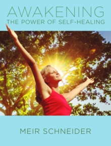 Awakening the Power of Self-Healing: Healthy Exercises for Physical, Mental, and Spiritual Balance
