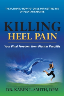 Image for Killing Heel Pain : Your Final Freedom from Plantar Fasciitis