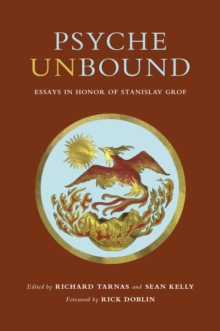 Psyche Unbound: Essays in Honor of Stanislav Grof