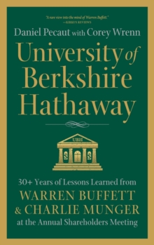 Image for University of Berkshire Hathaway : 30 Years of Lessons Learned from Warren Buffett & Charlie Munger at the Annual Shareholders Meeting