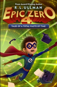 Image for Epic Zero 4 : Tales of a Total Waste of Time