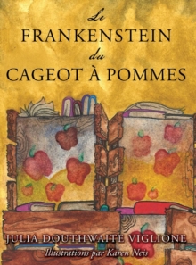 Image for Le Frankenstein du cageot ? pommes : ou comment le monstre est n?, de source (presque) s?re