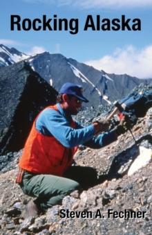 Image for Rocking Alaska : Stories From a Field Geologist