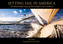 Image for Setting Sail in America : The Remarkable Story of Herreshoff's S Class Sailboats