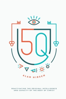 5Q: Reactivating the Original Intelligence and Capacity of the Body of Christ